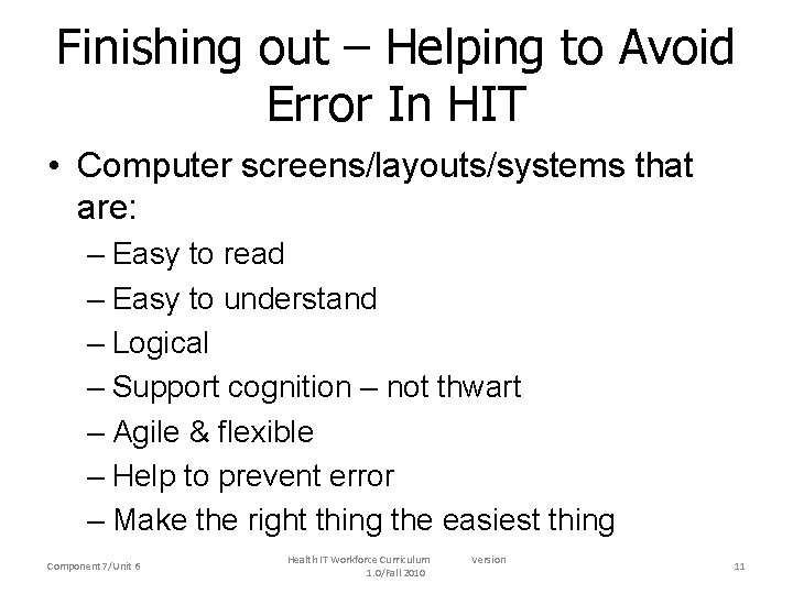 Finishing out – Helping to Avoid Error In HIT • Computer screens/layouts/systems that are: