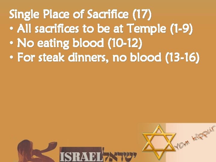 Single Place of Sacrifice (17) • All sacrifices to be at Temple (1 -9)