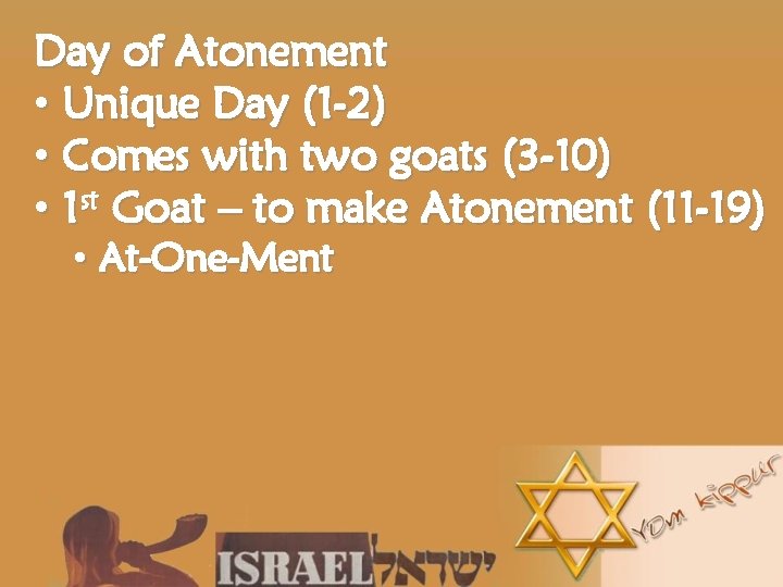 Day of Atonement • Unique Day (1 -2) • Comes with two goats (3