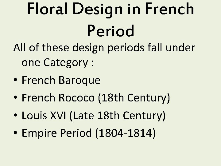 Floral Design in French Period All of these design periods fall under one Category