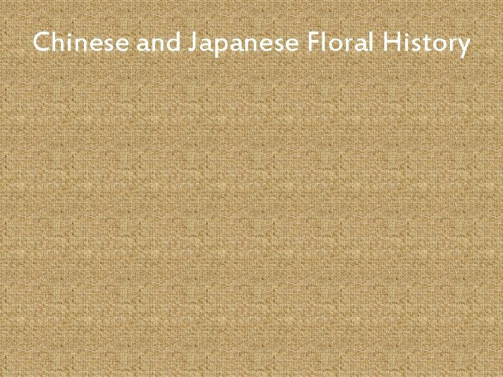 Chinese and Japanese Floral History 
