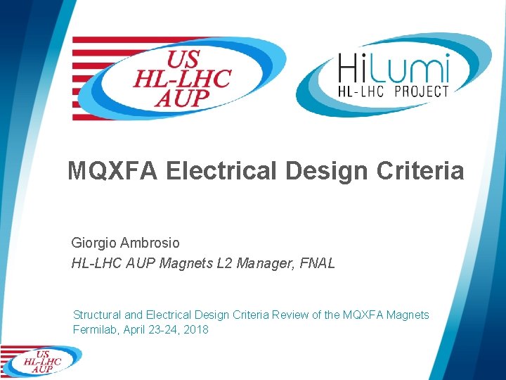 MQXFA Electrical Design Criteria Giorgio Ambrosio HL-LHC AUP Magnets L 2 Manager, FNAL Structural