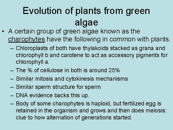 Evolution of plants from green algae • A certain group of green algae known