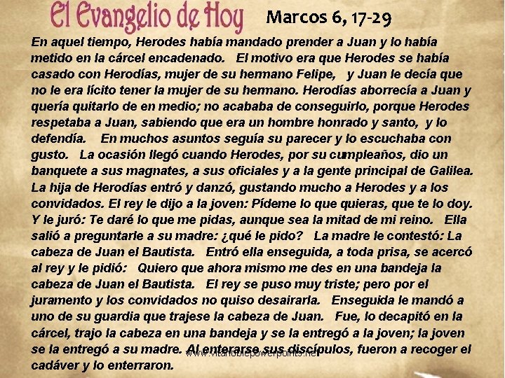Marcos 6, 17 -29 En aquel tiempo, Herodes había mandado prender a Juan y