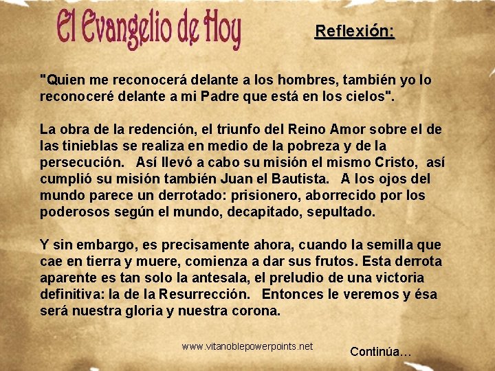 Reflexión: "Quien me reconocerá delante a los hombres, también yo lo reconoceré delante a