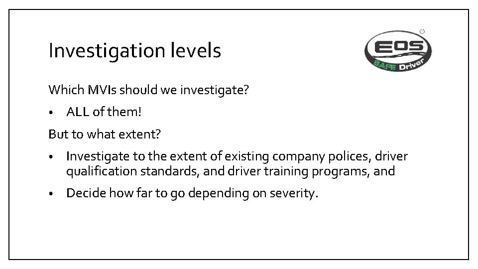 Investigation levels Which MVIs should we investigate? • ALL of them! But to what