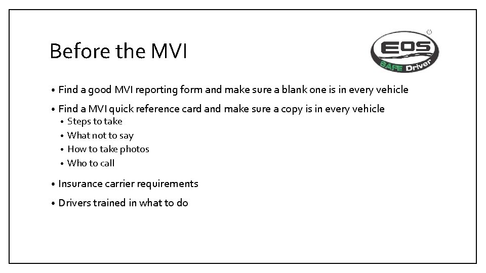 Before the MVI • Find a good MVI reporting form and make sure a