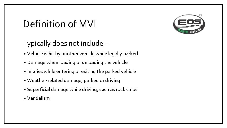 Definition of MVI Typically does not include – • Vehicle is hit by another