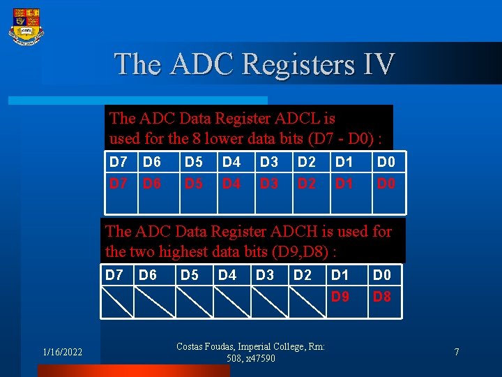 The ADC Registers IV The ADC Data Register ADCL is used for the 8