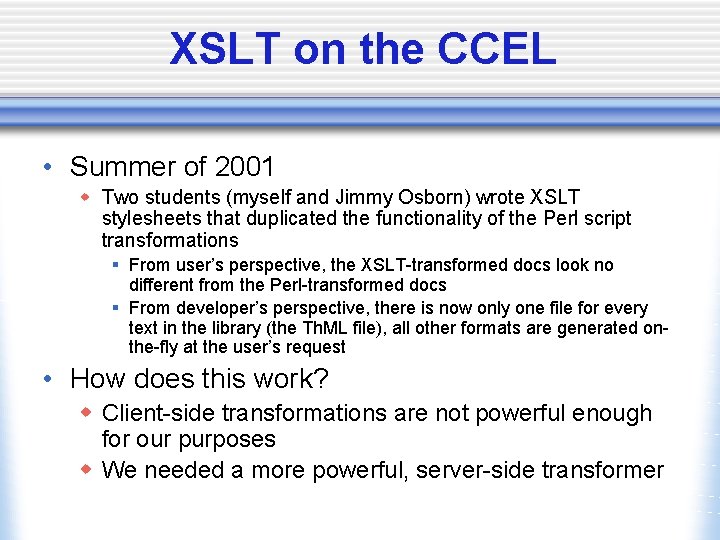 XSLT on the CCEL • Summer of 2001 w Two students (myself and Jimmy