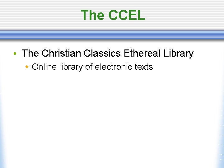 The CCEL • The Christian Classics Ethereal Library w Online library of electronic texts