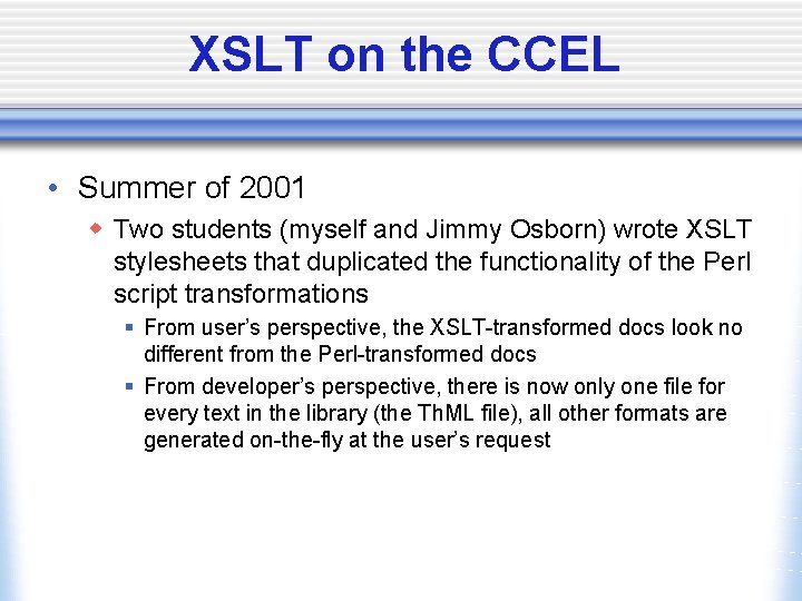 XSLT on the CCEL • Summer of 2001 w Two students (myself and Jimmy