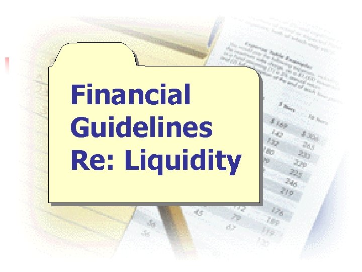 Financial Guidelines Re: Liquidity 
