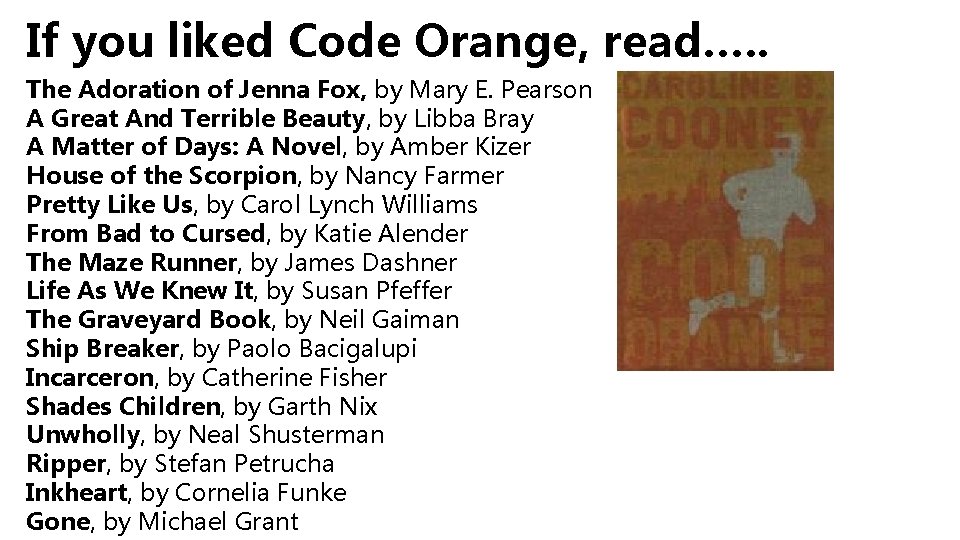 If you liked Code Orange, read…. . The Adoration of Jenna Fox, by Mary