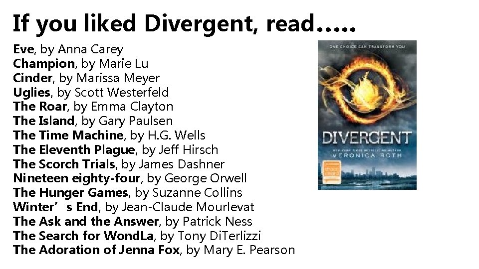 If you liked Divergent, read…. . Eve, by Anna Carey Champion, by Marie Lu