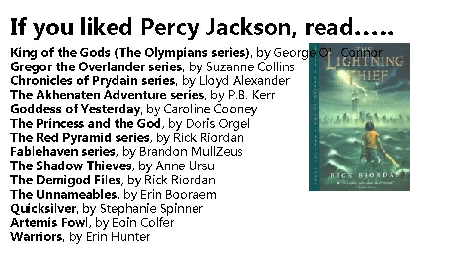If you liked Percy Jackson, read…. . King of the Gods (The Olympians series),