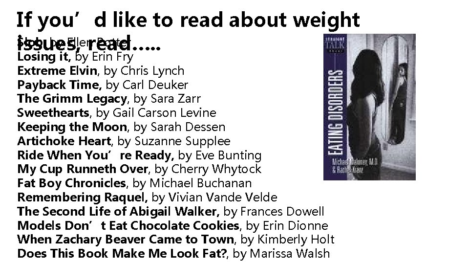 If you’d like to read about weight Slob, by Ellen Potter issues, read…. .