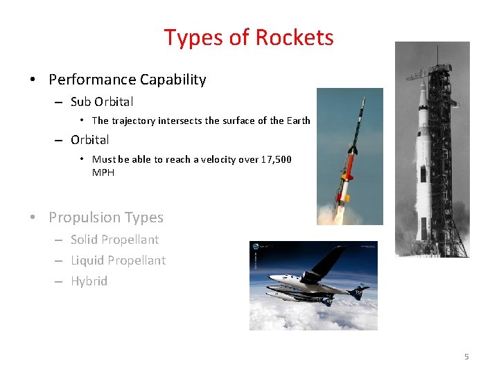 Types of Rockets • Performance Capability – Sub Orbital • The trajectory intersects the Types of Rockets • Performance Capability – Sub Orbital • The trajectory intersects the