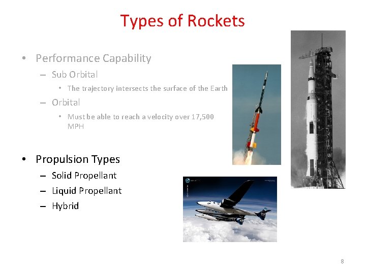 Types of Rockets • Performance Capability – Sub Orbital • The trajectory intersects the Types of Rockets • Performance Capability – Sub Orbital • The trajectory intersects the