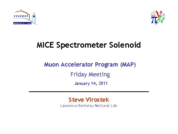 MICE Spectrometer Solenoid Muon Accelerator Program (MAP) Friday Meeting January 14, 2011 Steve Virostek