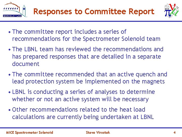 Responses to Committee Report • The committee report includes a series of recommendations for