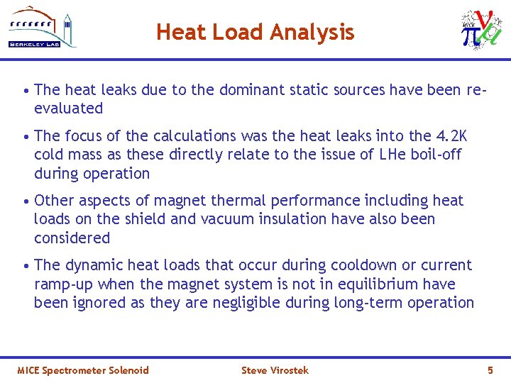 Heat Load Analysis • The heat leaks due to the dominant static sources have