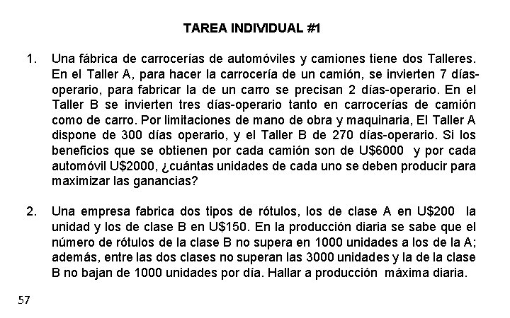 TAREA INDIVIDUAL #1 1. Una fábrica de carrocerías de automóviles y camiones tiene dos