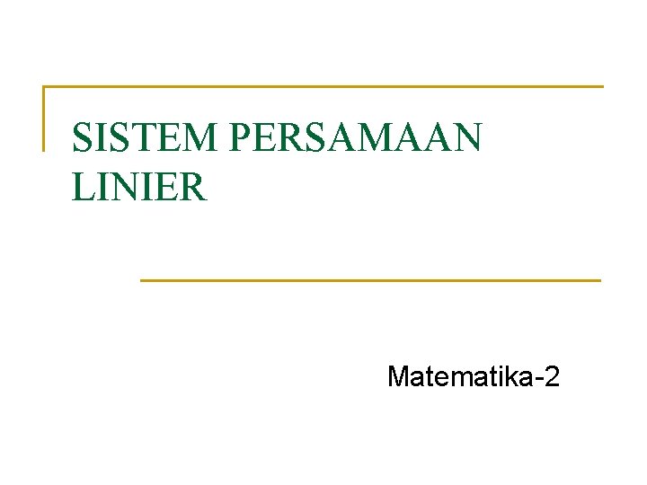 SISTEM PERSAMAAN LINIER Matematika-2 