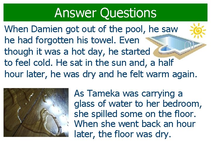 Answer Questions When Damien got out of the pool, he saw he had forgotten