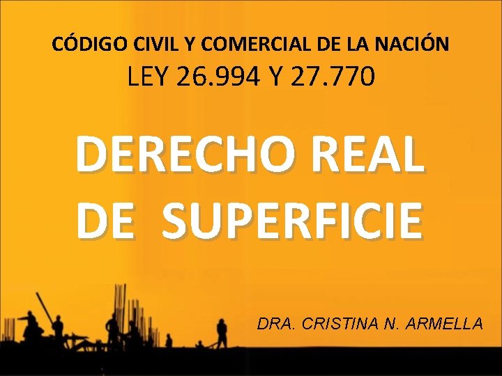 CÓDIGO CIVIL Y COMERCIAL DE LA NACIÓN LEY 26. 994 Y 27. 770 DERECHO