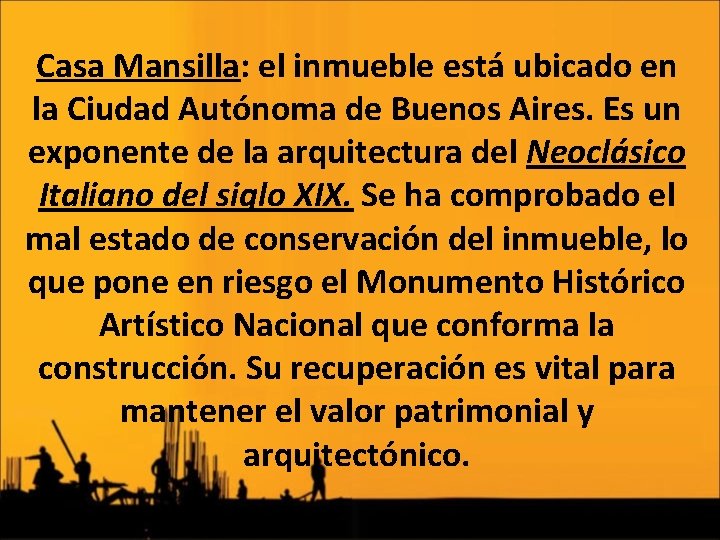 Casa Mansilla: el inmueble está ubicado en la Ciudad Autónoma de Buenos Aires. Es