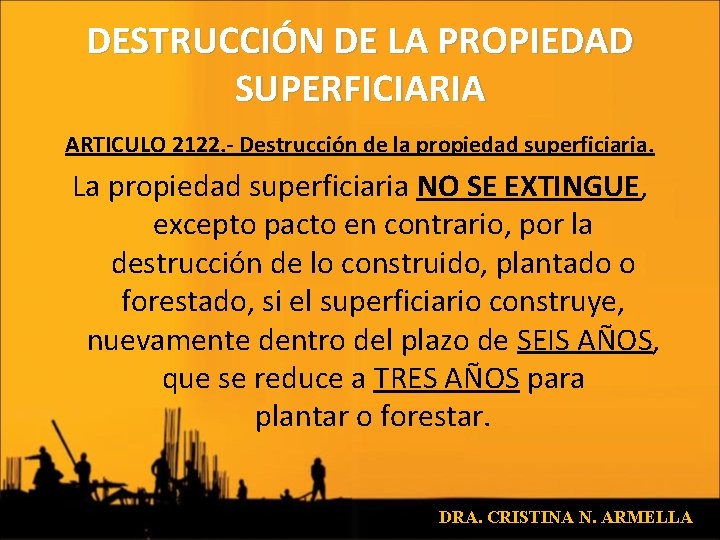 DESTRUCCIÓN DE LA PROPIEDAD SUPERFICIARIA ARTICULO 2122. - Destrucción de la propiedad superficiaria. La