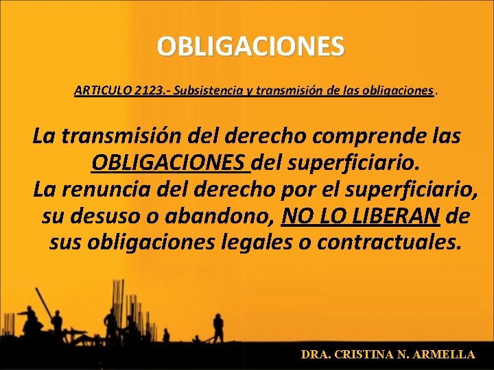 OBLIGACIONES ARTICULO 2123. - Subsistencia y transmisión de las obligaciones. La transmisión del derecho