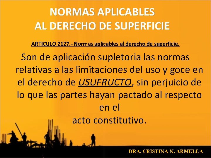 NORMAS APLICABLES AL DERECHO DE SUPERFICIE ARTICULO 2127. - Normas aplicables al derecho de