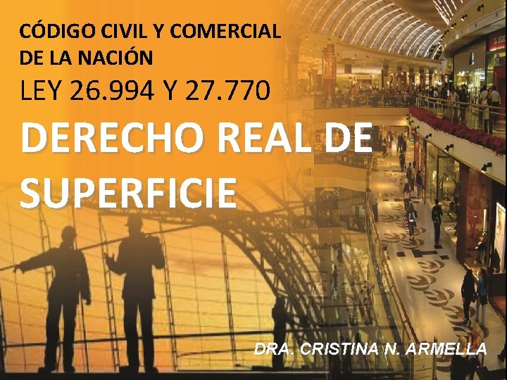 CÓDIGO CIVIL Y COMERCIAL DE LA NACIÓN LEY 26. 994 Y 27. 770 DERECHO