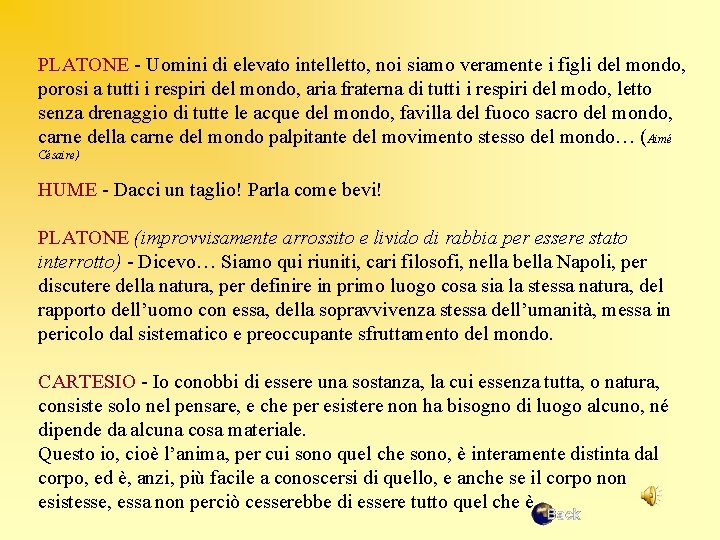 PLATONE - Uomini di elevato intelletto, noi siamo veramente i figli del mondo, porosi