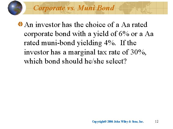 Corporate vs. Muni Bond An investor has the choice of a Aa rated corporate