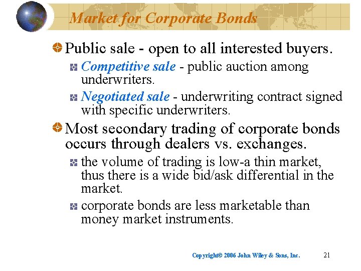 Market for Corporate Bonds Public sale - open to all interested buyers. Competitive sale