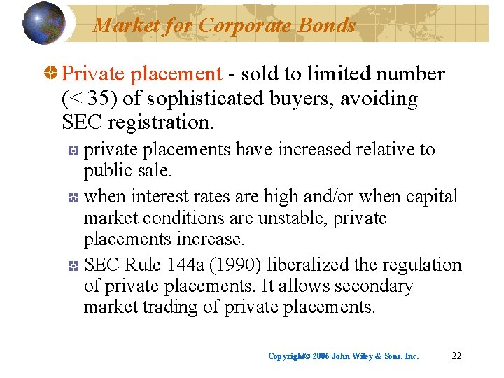 Market for Corporate Bonds Private placement - sold to limited number (< 35) of