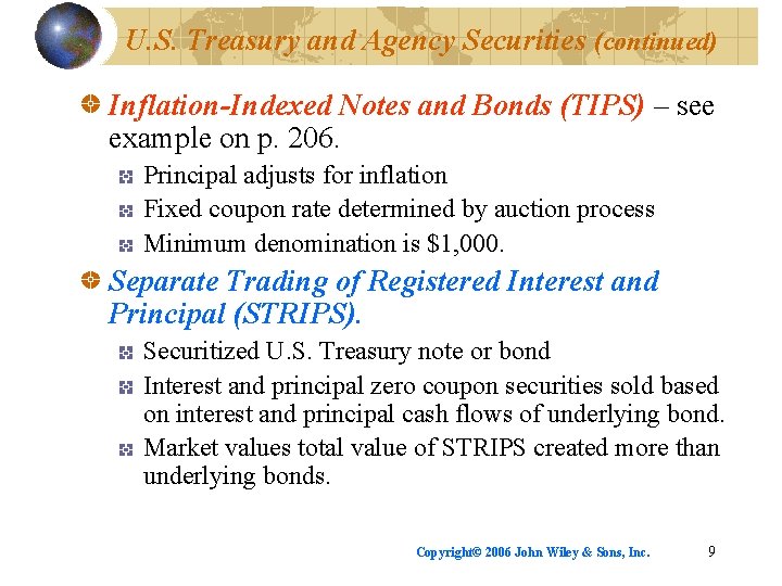 U. S. Treasury and Agency Securities (continued) Inflation-Indexed Notes and Bonds (TIPS) – see