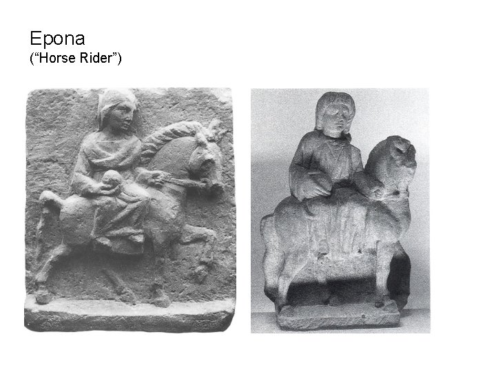 Epona (“Horse Rider”) 