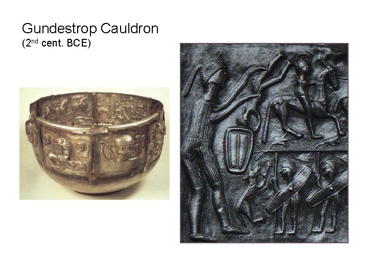 Gundestrop Cauldron (2 nd cent. BCE) 