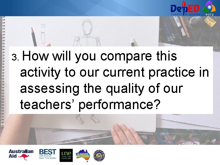 RCTQ 3. How will you compare this activity to our current practice in assessing