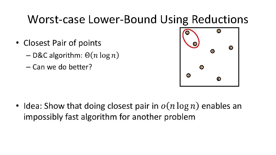 Worst-case Lower-Bound Using Reductions 2 1 • 5 4 6 7 3 8 Worst-case Lower-Bound Using Reductions 2 1 • 5 4 6 7 3 8