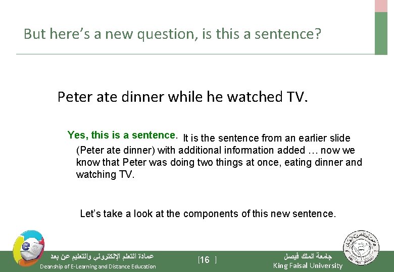 But here’s a new question, is this a sentence? Peter ate dinner while he
