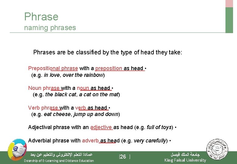 Phrase naming phrases Phrases are be classified by the type of head they take: