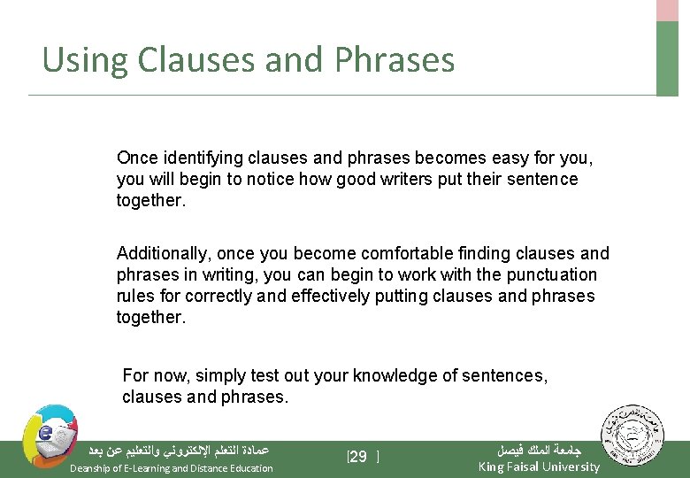 Using Clauses and Phrases Once identifying clauses and phrases becomes easy for you, you