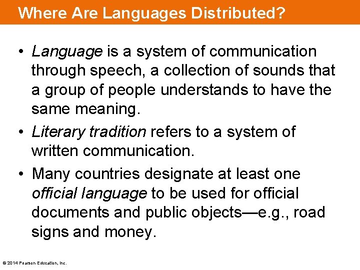 Where Are Languages Distributed? • Language is a system of communication through speech, a