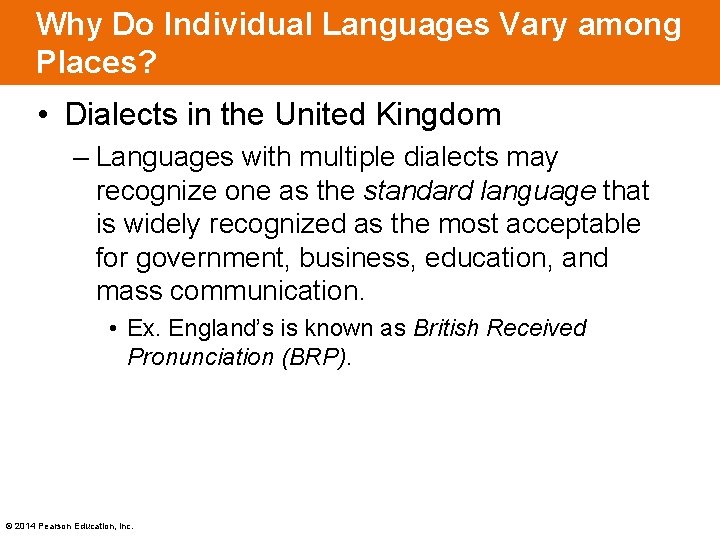 Why Do Individual Languages Vary among Places? • Dialects in the United Kingdom –