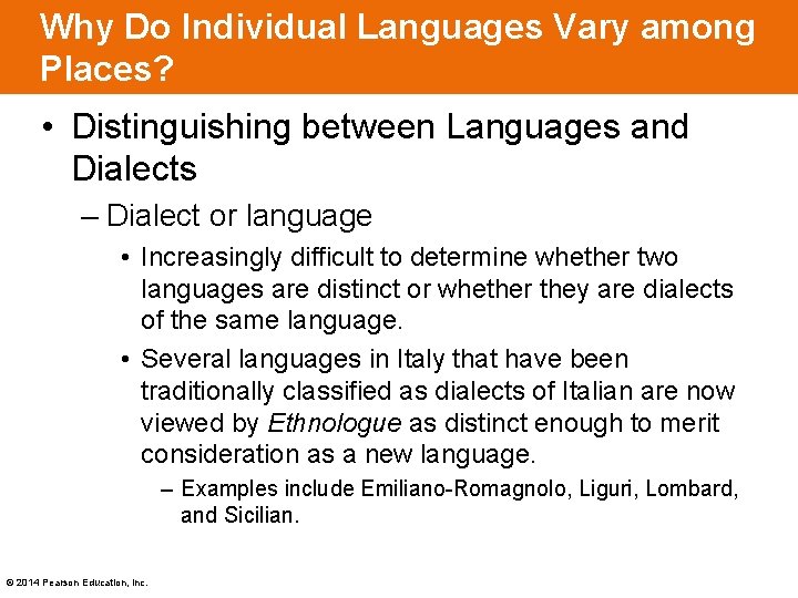 Why Do Individual Languages Vary among Places? • Distinguishing between Languages and Dialects –